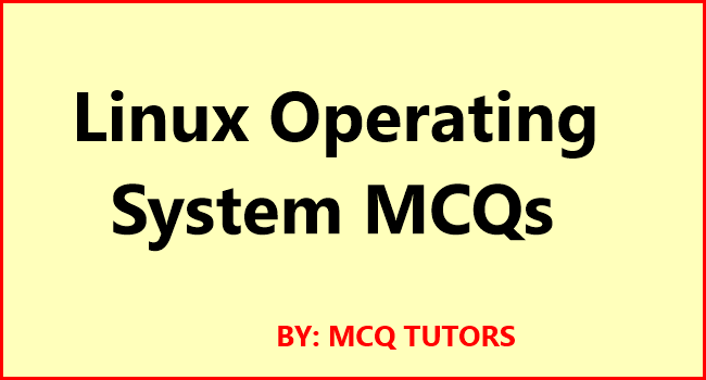 mcq-on-linux-operating-system-with-answers