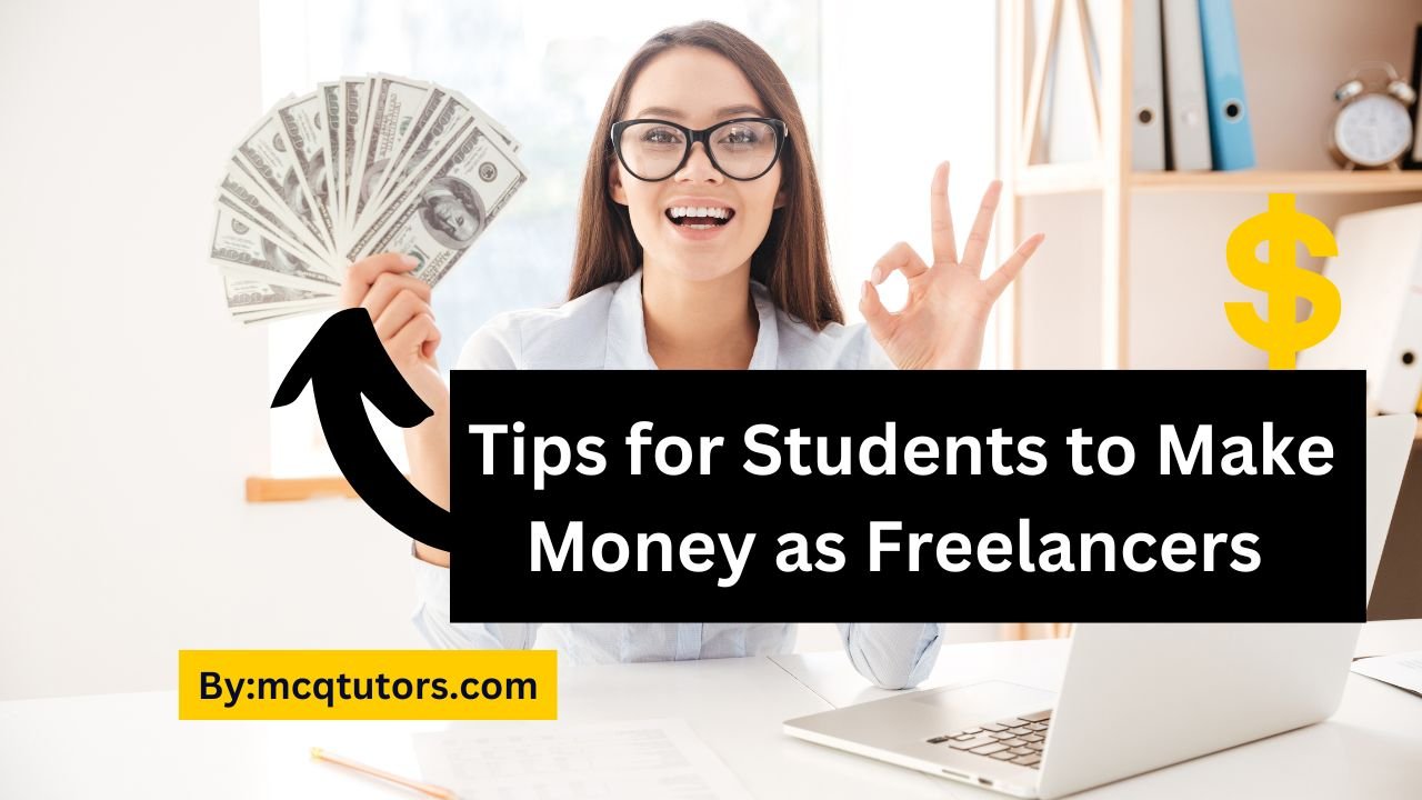 Tips for Students to Make Money as Freelancers 