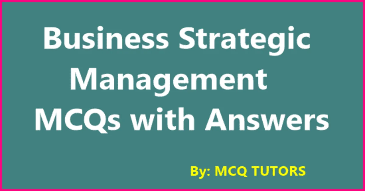 Business Strategic Management MCQs