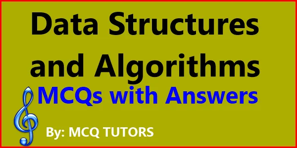 Data Structures and Algorithms MCQ