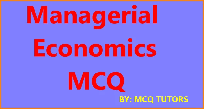 Managerial Economics MCQ