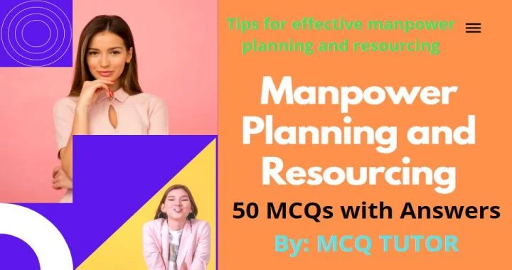 Manpower Planning and Resourcing MCQs
