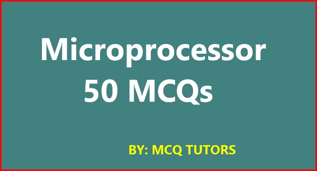 Microprocessor and Microcontroller 50 MCQs